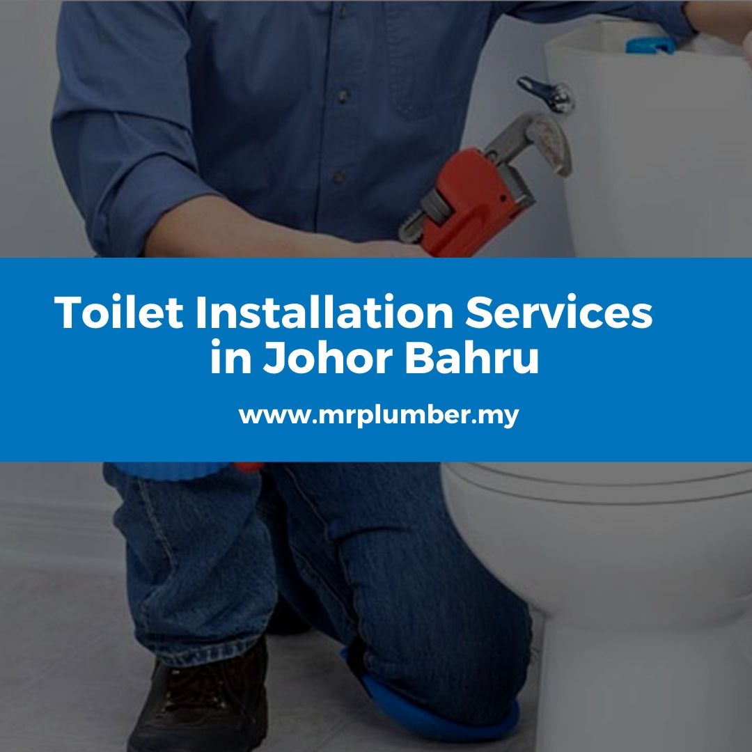 Toilet Installation Services Johor Bahru