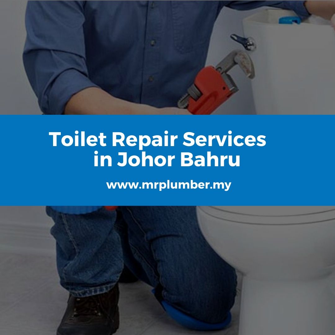Toilet Repair Services Johor Bahru