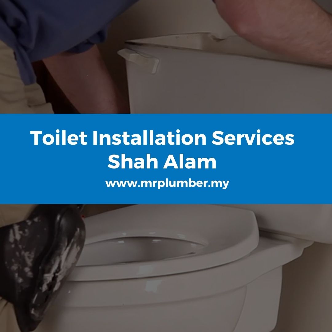 Toilet Installation Services Shah Alam
