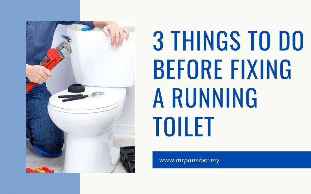 3 Things to Do Before Fixing a Running Toilet
