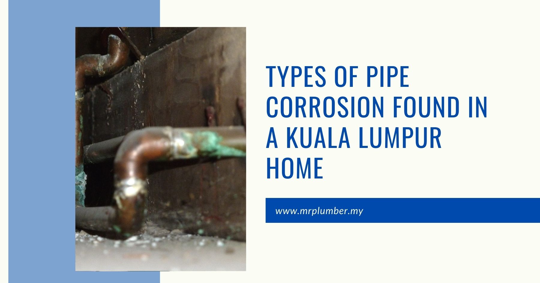 Types of Pipe Corrosion Found in a Kuala Lumpur Home