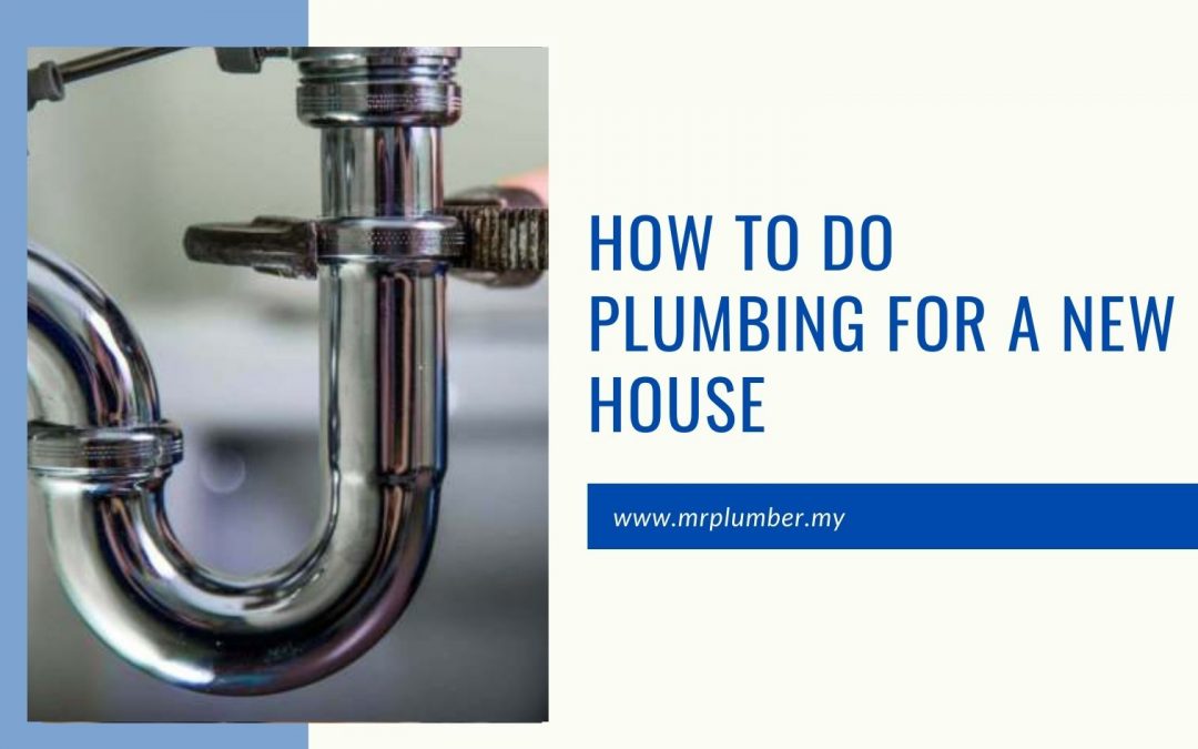 How To Do Plumbing For a New House