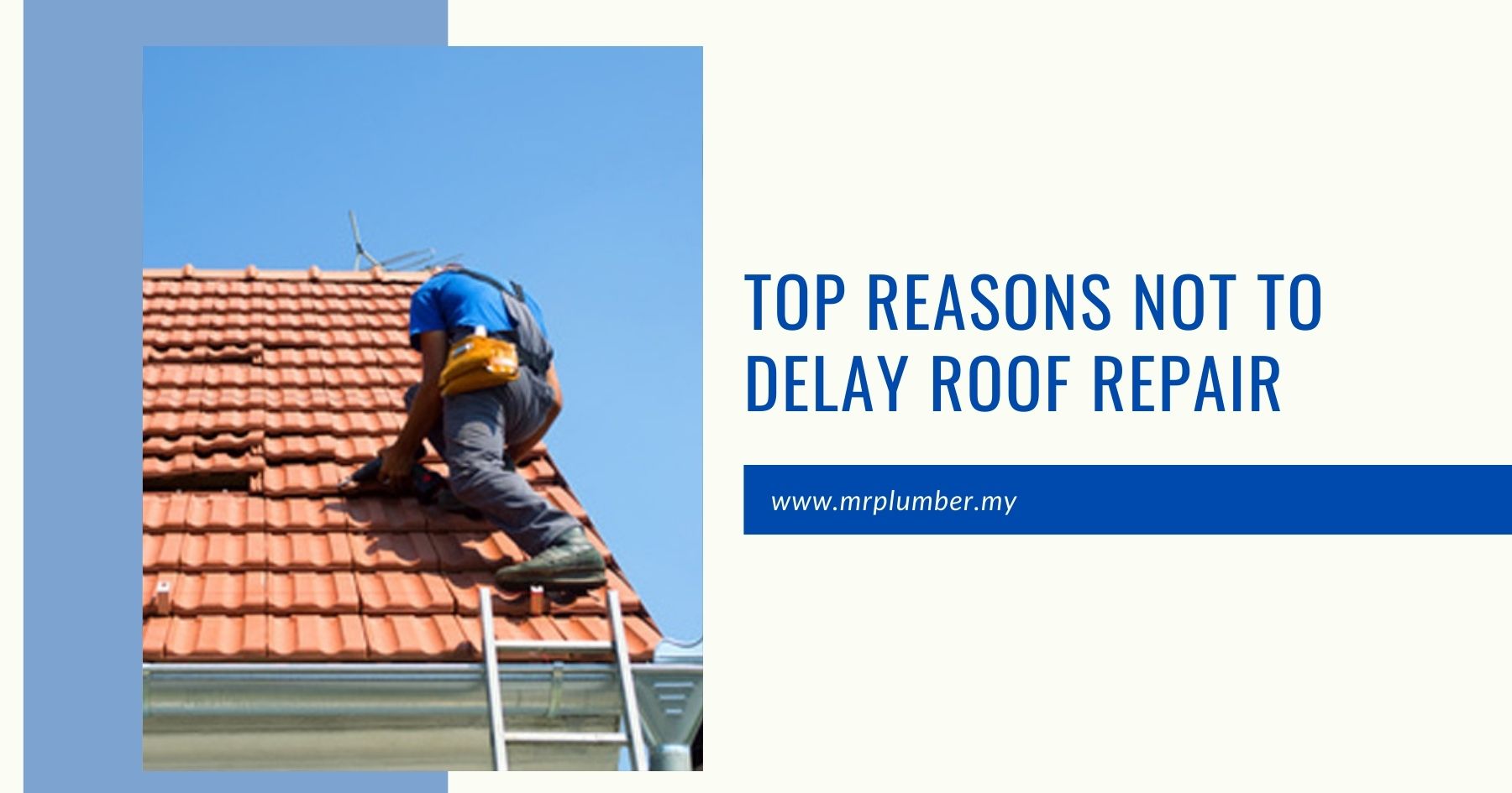 Top Reasons Not to Delay Roof Repair