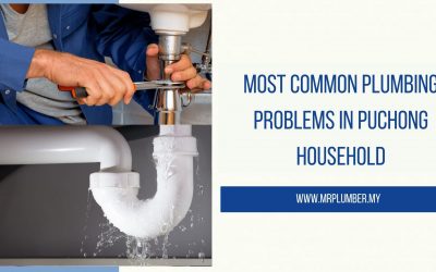 Most Common Plumbing Problems In Puchong Household