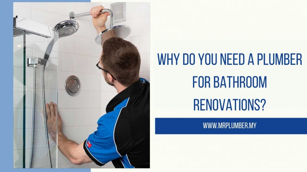 Why Do You Need a Plumber for Bathroom Renovations?