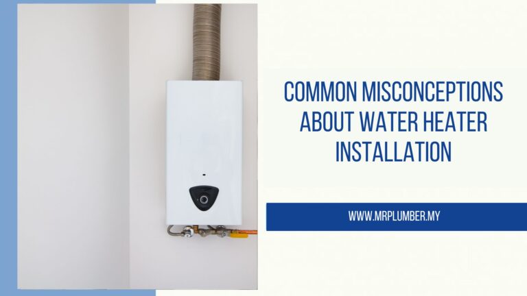 Common Misconceptions about Water Heater Installation